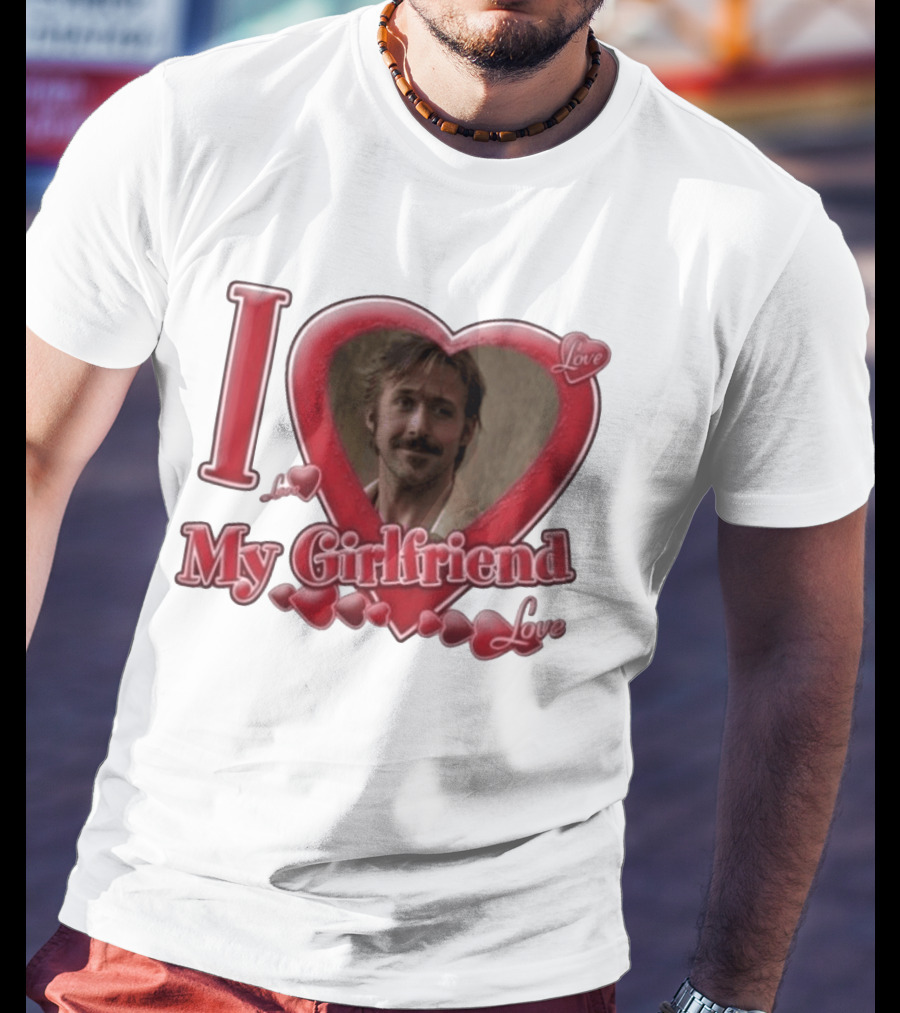 Ryan Gosling I Love My Girlfriend Heart Love T-Shirt