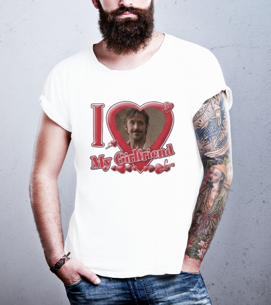 Ryan Gosling I Love My Girlfriend Heart Love T-Shirt