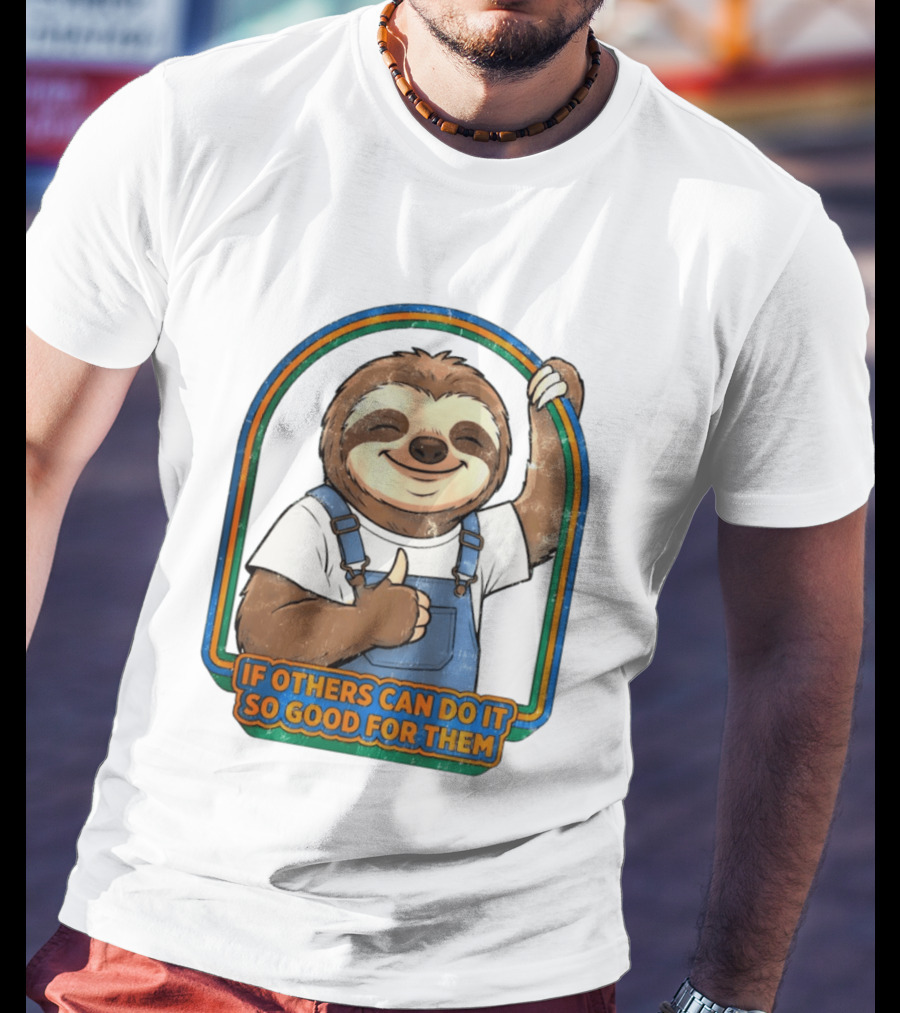 Sloth If Others Can Do It So Good For Them Rainbow Retro Vibes T-Shirt