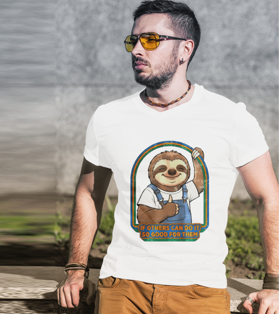 Sloth If Others Can Do It So Good For Them Rainbow Retro Vibes T-Shirt