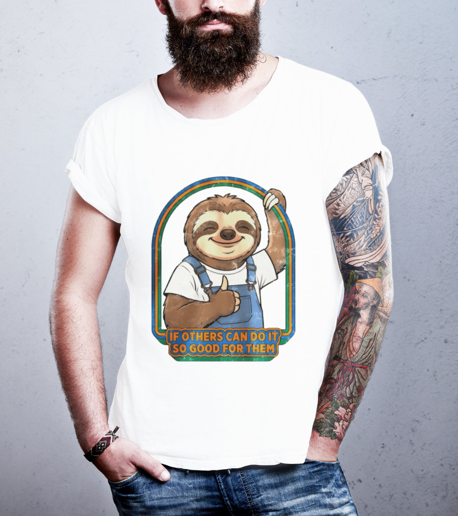 Sloth If Others Can Do It So Good For Them Rainbow Retro Vibes T-Shirt