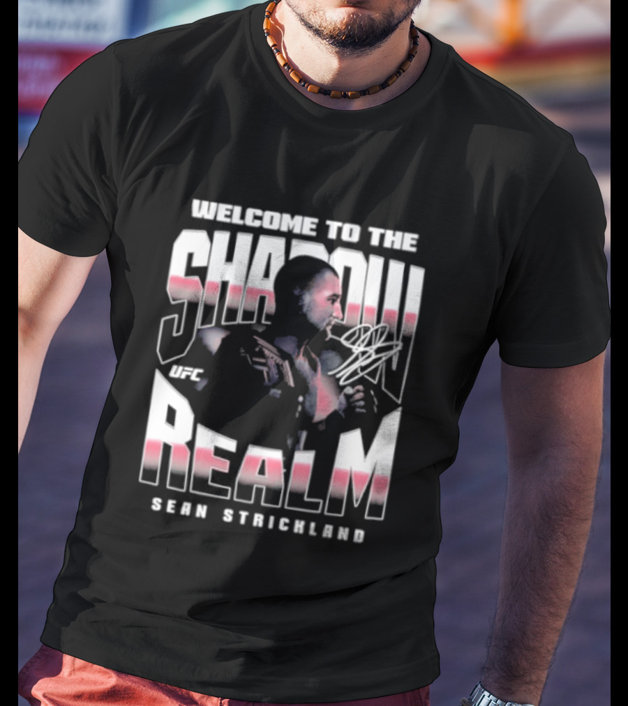 Welcome To The Shadow Realm Sean Strickland UFC T-Shirt