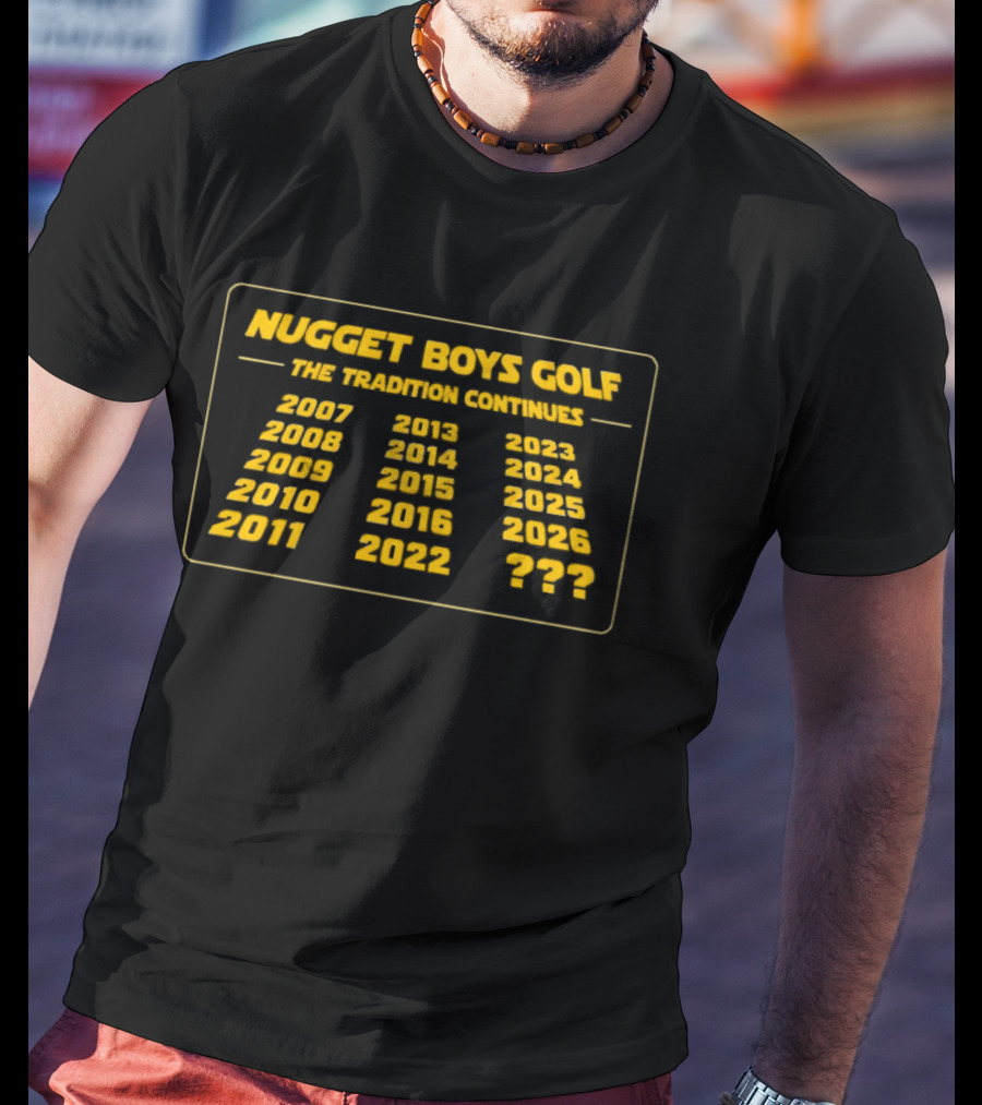 Nugget Boys Gold Tradition Continues 1987 2011 2022 2023 T-Shirt