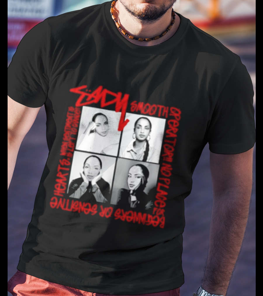 Sade Smooth Operator Sentiment Hearts Lofty Love Beginners Sensitive T-Shirt