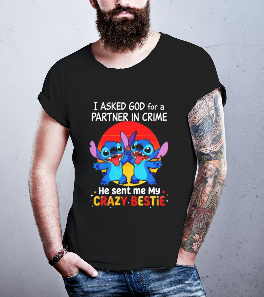 Stitch I Asked God For A Partner In Crime He Sent Me My Crazy Bestie Duo Sunset T-Shirt