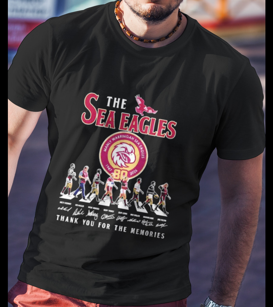 The Sea Eagles 1947 2026 Thank You For The Memories Manly Warringah Sea Eagles 80 Players Signatures T-Shirt