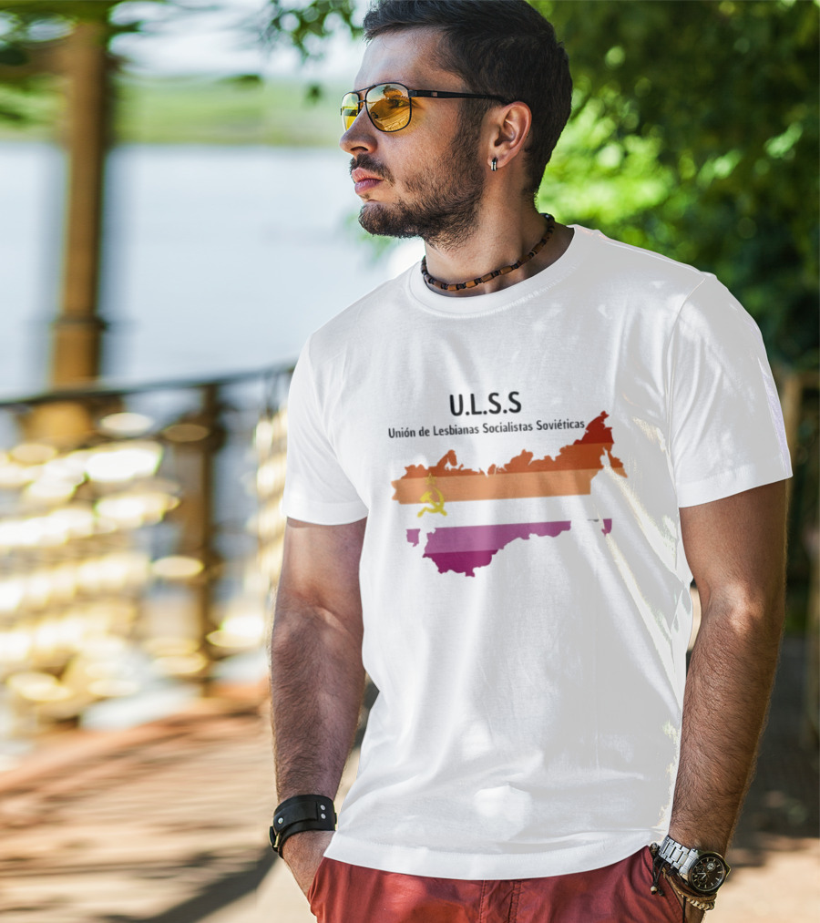 U.L.S.S. Unión De Lesbianas Socialistas Soviéticas Hammer And Sickle Soviet Union Map T-Shirt