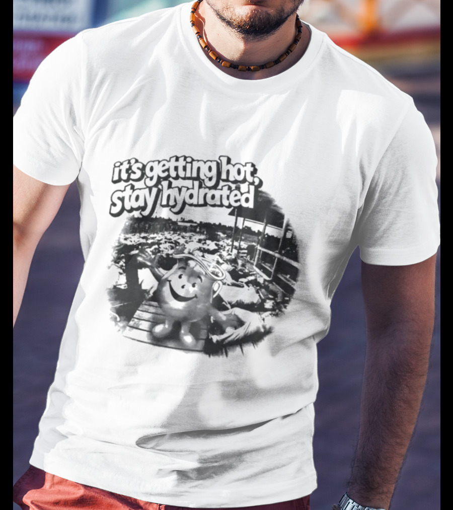 It's Getting Hot Stay Hydrated Kool Aid Man T-Shirt