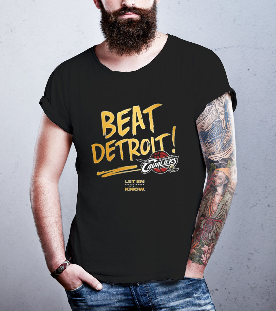 Beat Detroit Let Em Know Cleveland Cavaliers T-Shirt