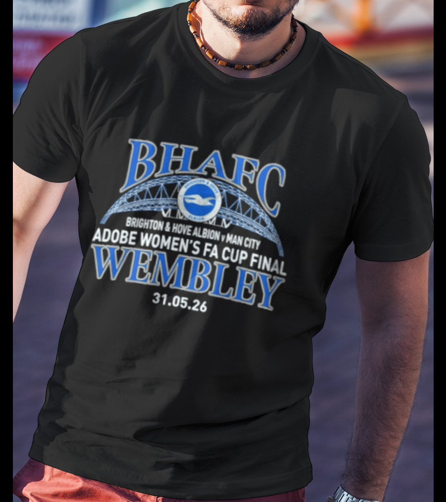 Brighton & Hove Albion Vs Manchester City Adobe Women's FA Cup Final Wembley 31.05.26 T-Shirt