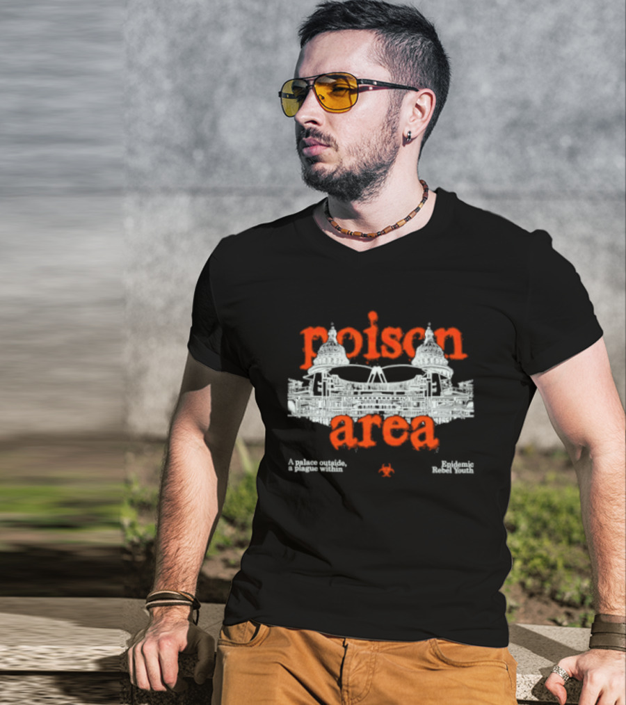 Poison Area A Palace Outside A Plague Within T-Shirt