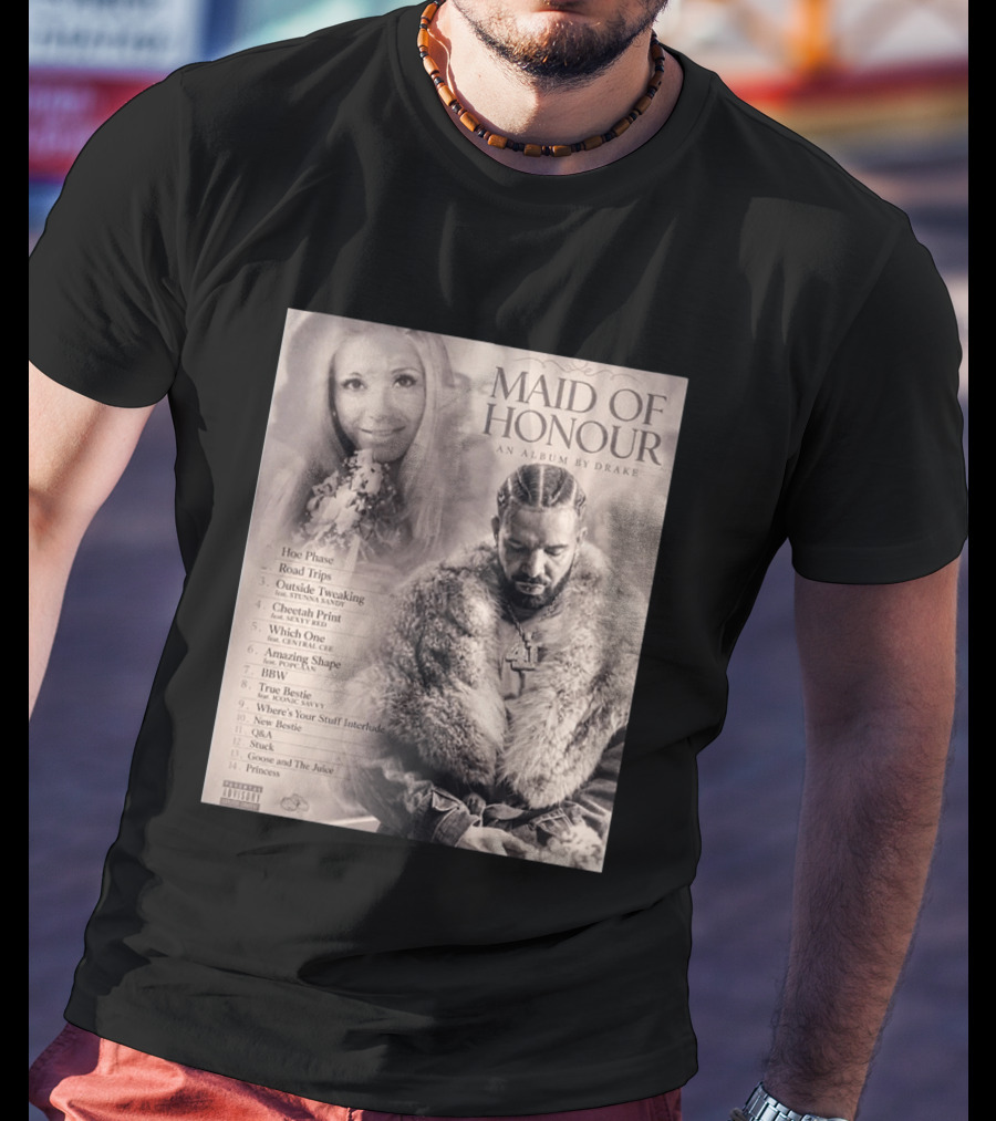 Maid Of Honour An Album By Drake Tracklist Featuring Road Trips And Cheetah Print T-Shirt