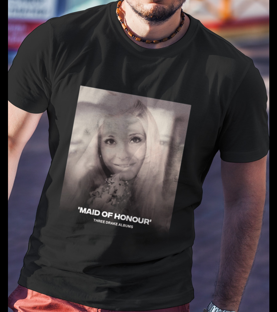 Maid Of Honour Three Drake Albums T-Shirt