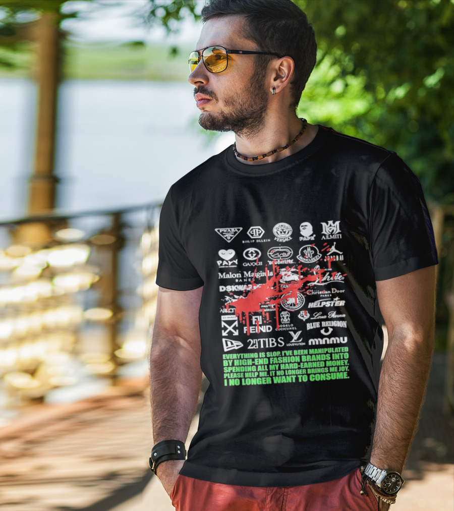Everything Is Slop Manipulated By High End Fashion Brands Logos 2Tibs Fendi Please Help No Longer Want To Consume T-Shirt
