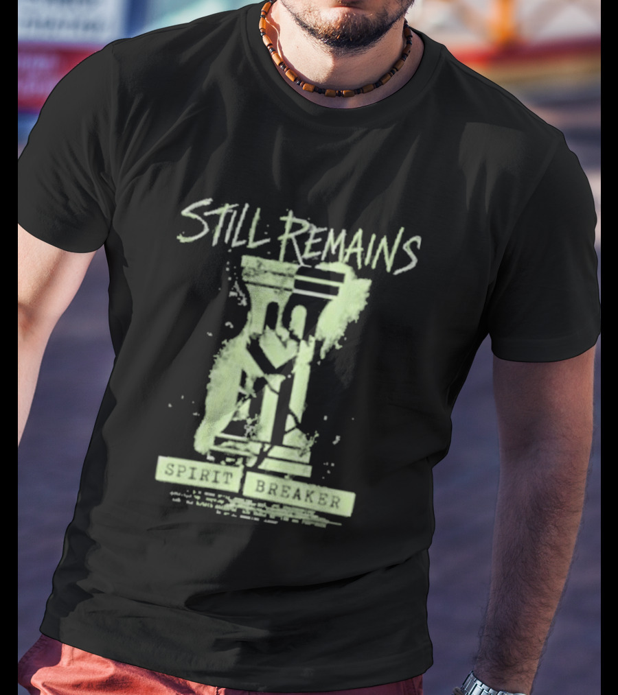 Still Remains Spirit Breaker Splatter Dripping T-Shirt