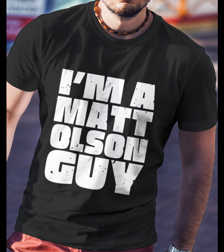 I'm A Matt Olson Guy Sports Fan T-Shirt
