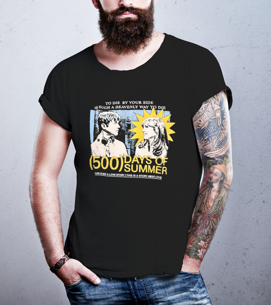To Die By Your Side 500 Days Of Summer Movie Quote Romantic Scene T-Shirt