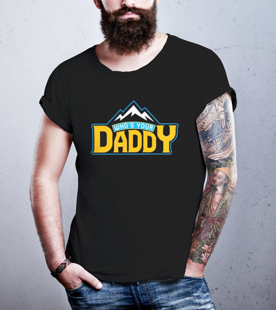 Who's Your Daddy Mountain Adventure T-Shirt