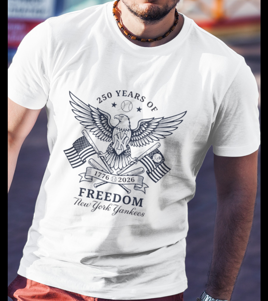 250 Years Of Freedom New York Yankees Eagle 1776 2026 T-Shirt