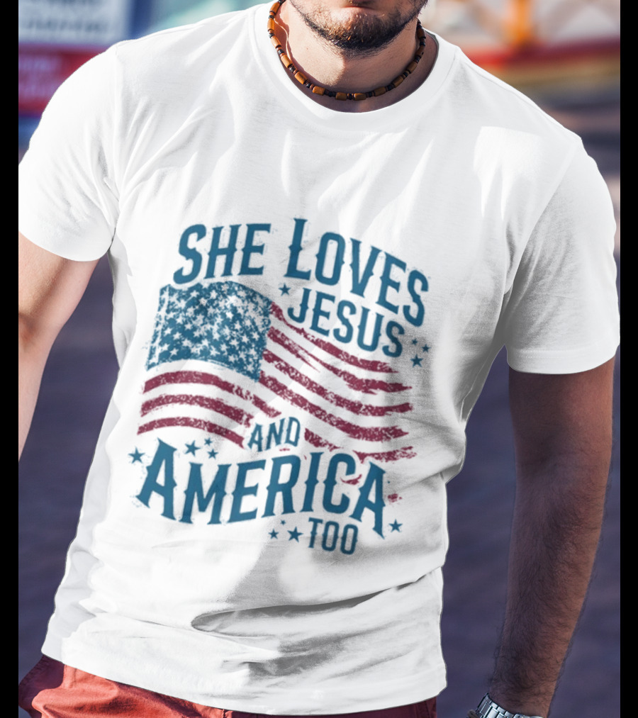 She Loves Jesus And America Too Patriotic Flag Stars T-Shirt