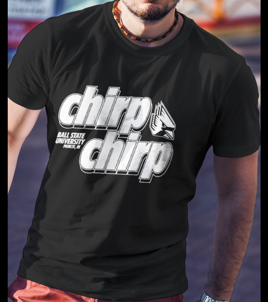 Ball State University Chirp Chirp Muncie Indiana T-Shirt
