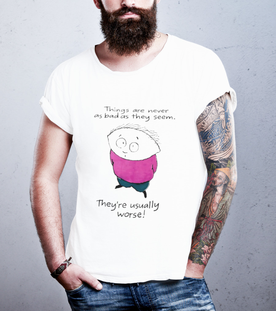 Things Are Never As Bad As They Seem They're Usually Worse Pink Sweater Cartoon T-Shirt