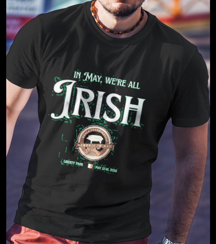 In May We're All Irish 2026 Liberty Park Memphis In May Edition T-Shirt