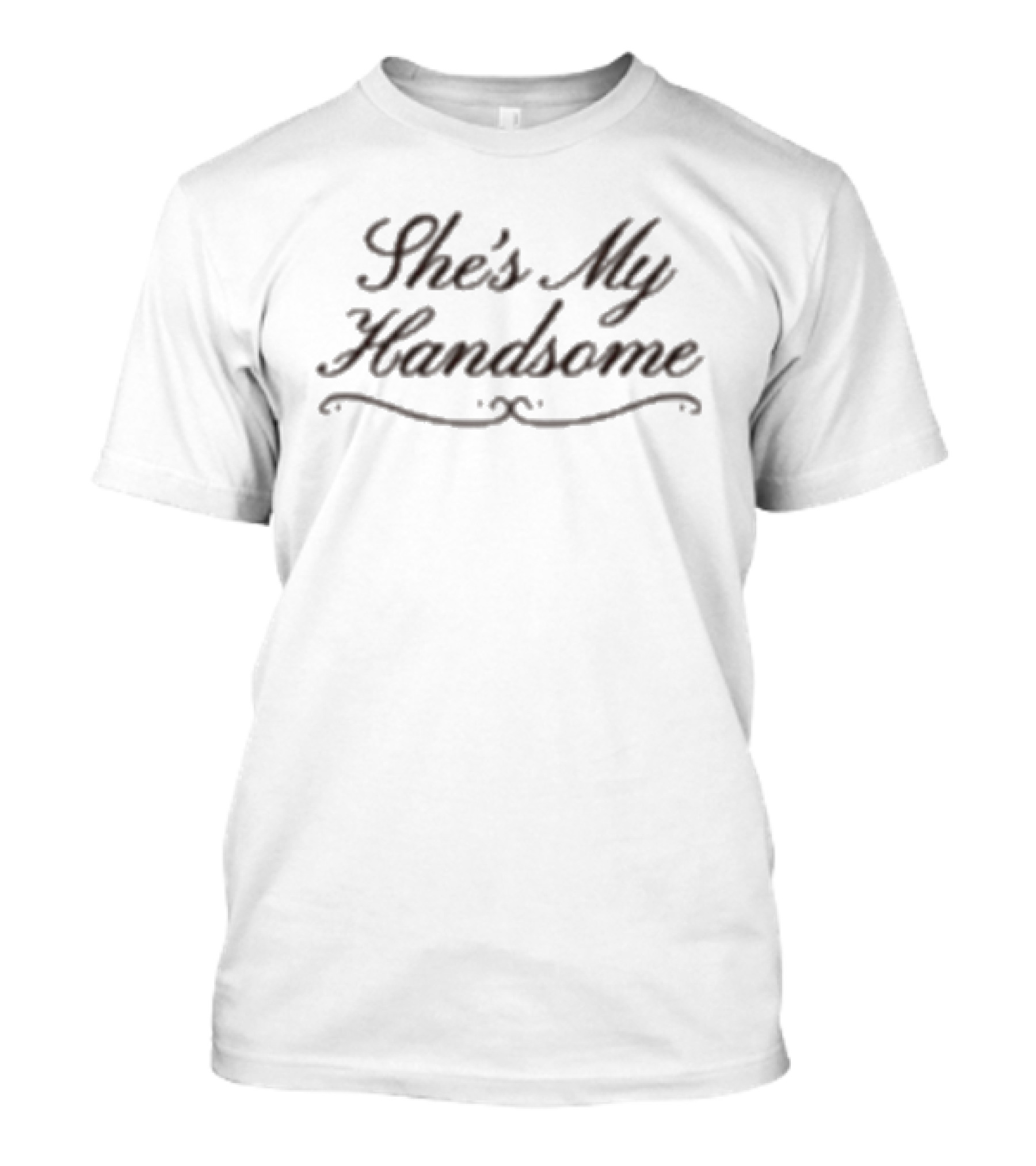 76th Street She's My Handsome T-Shirt