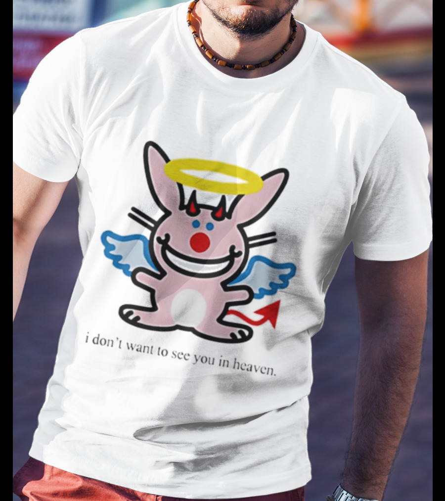 Angel Devil Rabbit I Don't Want To See You In Heaven Halo Wings Horns Red Tail T-Shirt