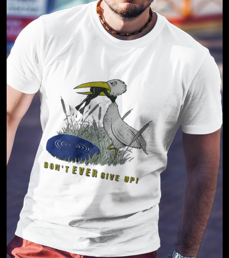 Heron And Frog Don't Ever Give Up Motivational Wildlife Scene T-Shirt