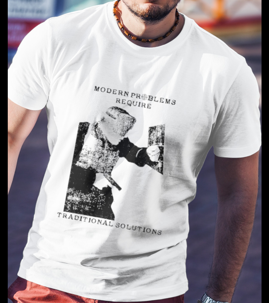 Modern Problems Require Traditional Solutions Nostalgic Warrior T-Shirt
