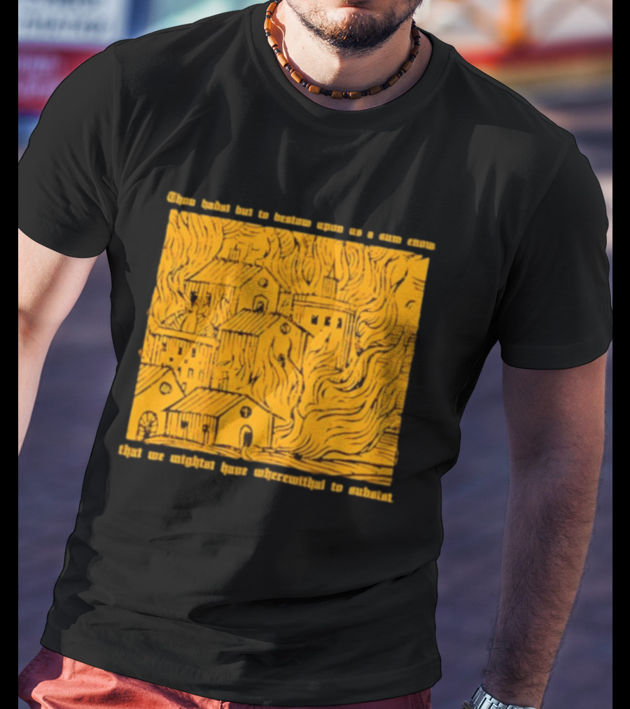 Blackbird Raum Thou Hast But To Bestow Upon Us A Sum Enom That We Might Have Wherewithal To Endure T-Shirt