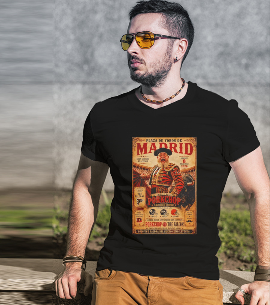 Plaza De Toros De Madrid Porkchop El Matador De Cincinnati Vs Falcons Browns Steelers Chiefs Legendary Battle T-Shirt
