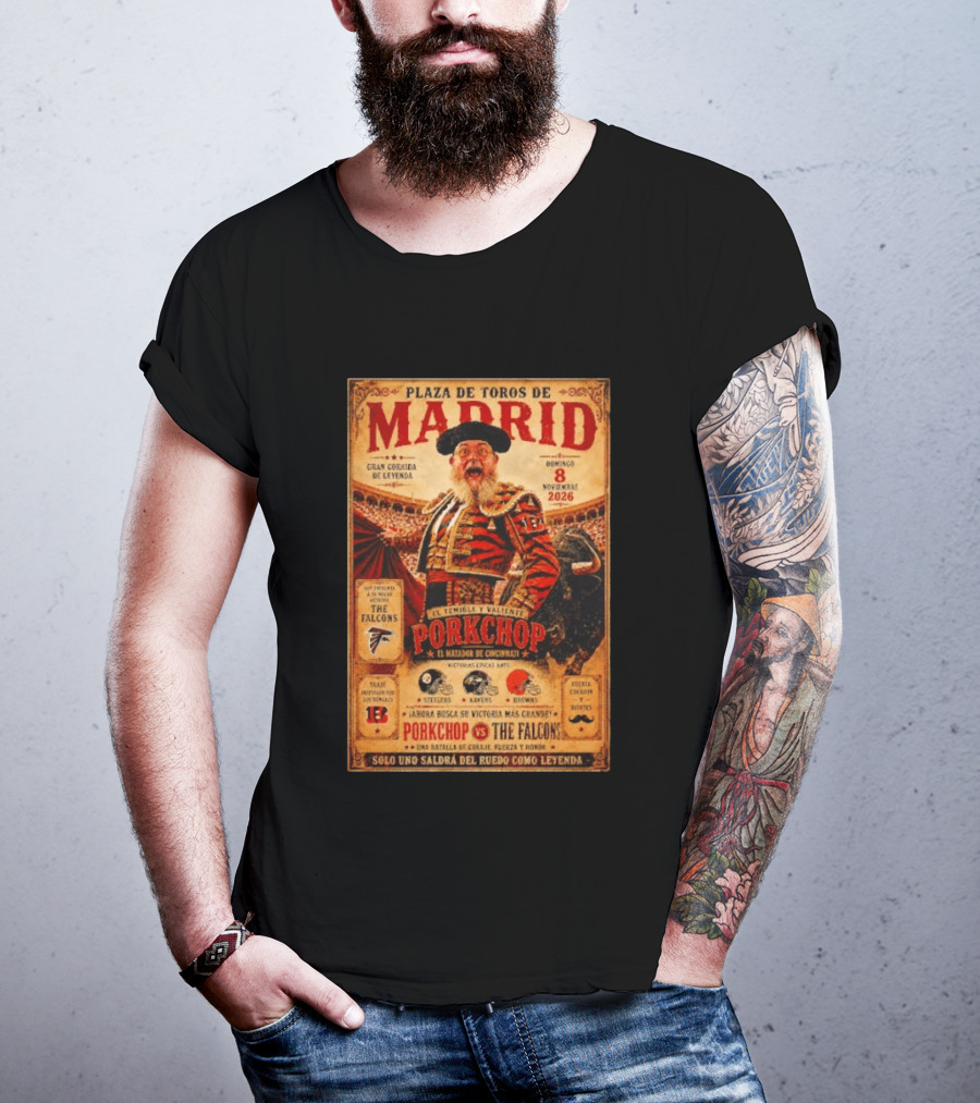 Plaza De Toros De Madrid Porkchop El Matador De Cincinnati Vs Falcons Browns Steelers Chiefs Legendary Battle T-Shirt