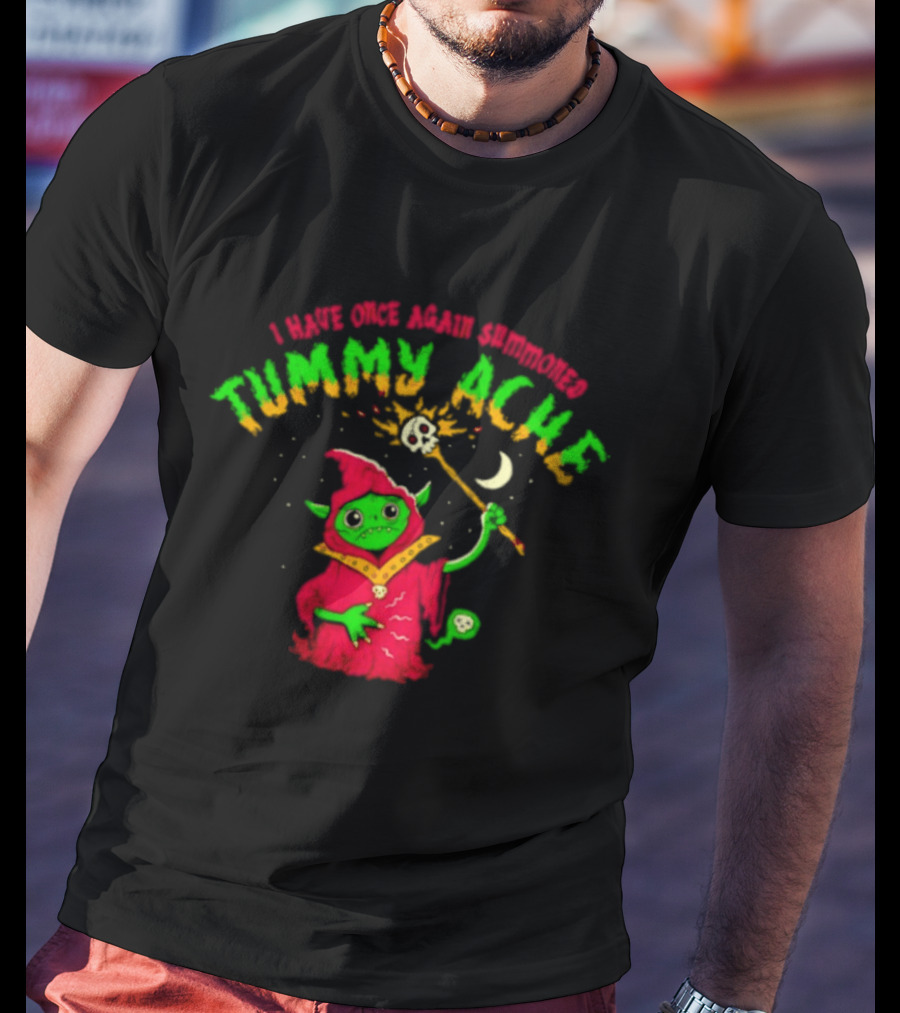 Goblin Wizard I Have Once Again Summoned Tummy Ache Magic Spell T-Shirt