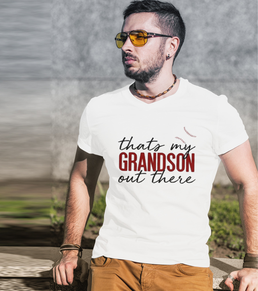 That's My Grandson Out There T-Shirt
