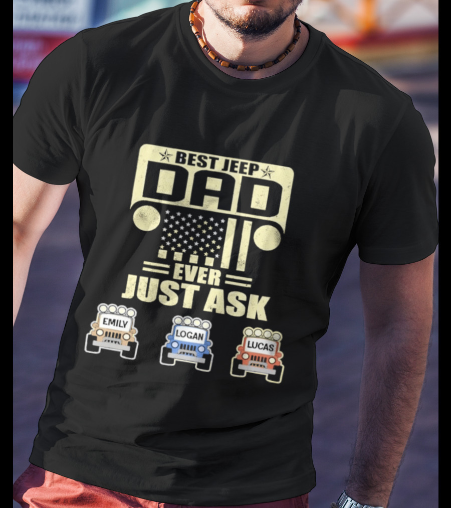 Best Jeep Dad Ever Just Ask Emily Logan Lucas Jeep Grille Stars Classic Off Road T-Shirt
