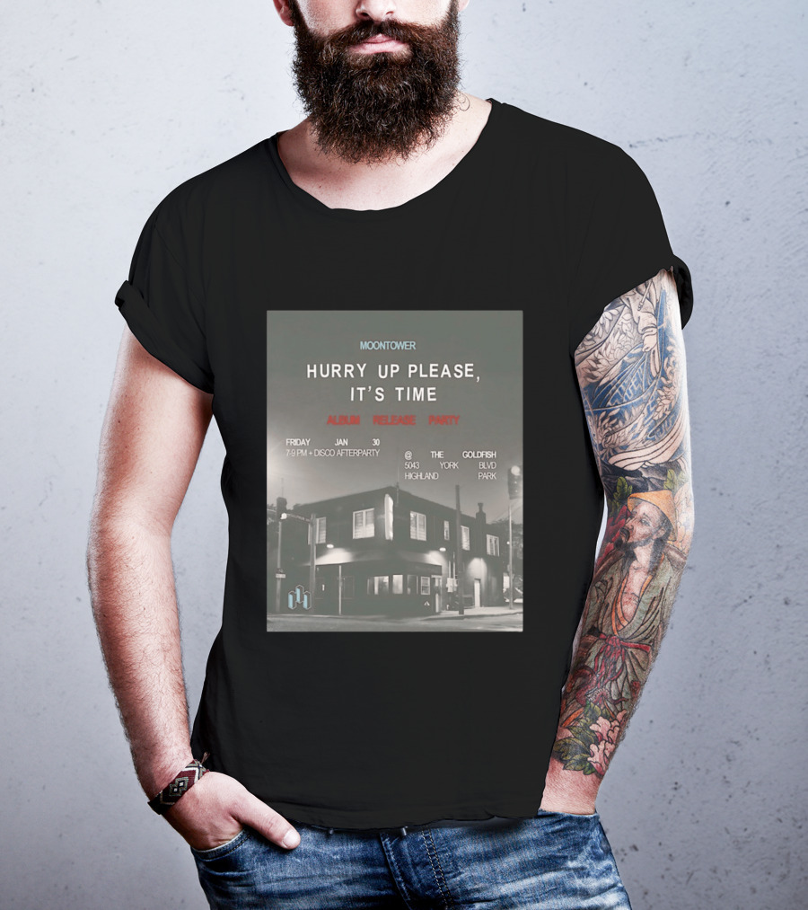 Moontower Hurry Up Please It's Time Album Release Party The Goldfish Highland Park January 30 2026 T-Shirt