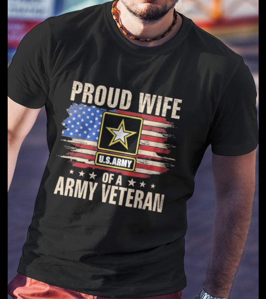 Proud Wife Of A U.S. Army Veteran American Flag Stars T-Shirt