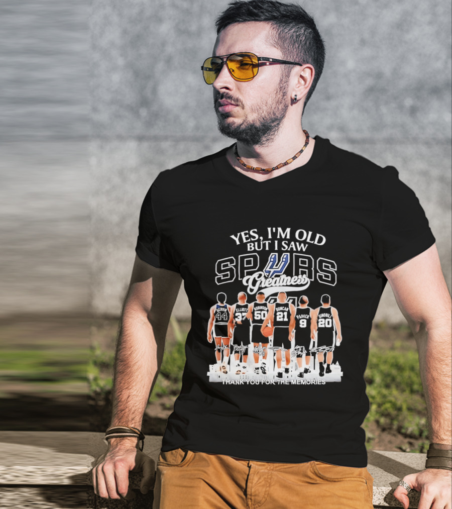 Yes I'm Old But I Saw Spurs Greatness Thank You For The Memories T-Shirt