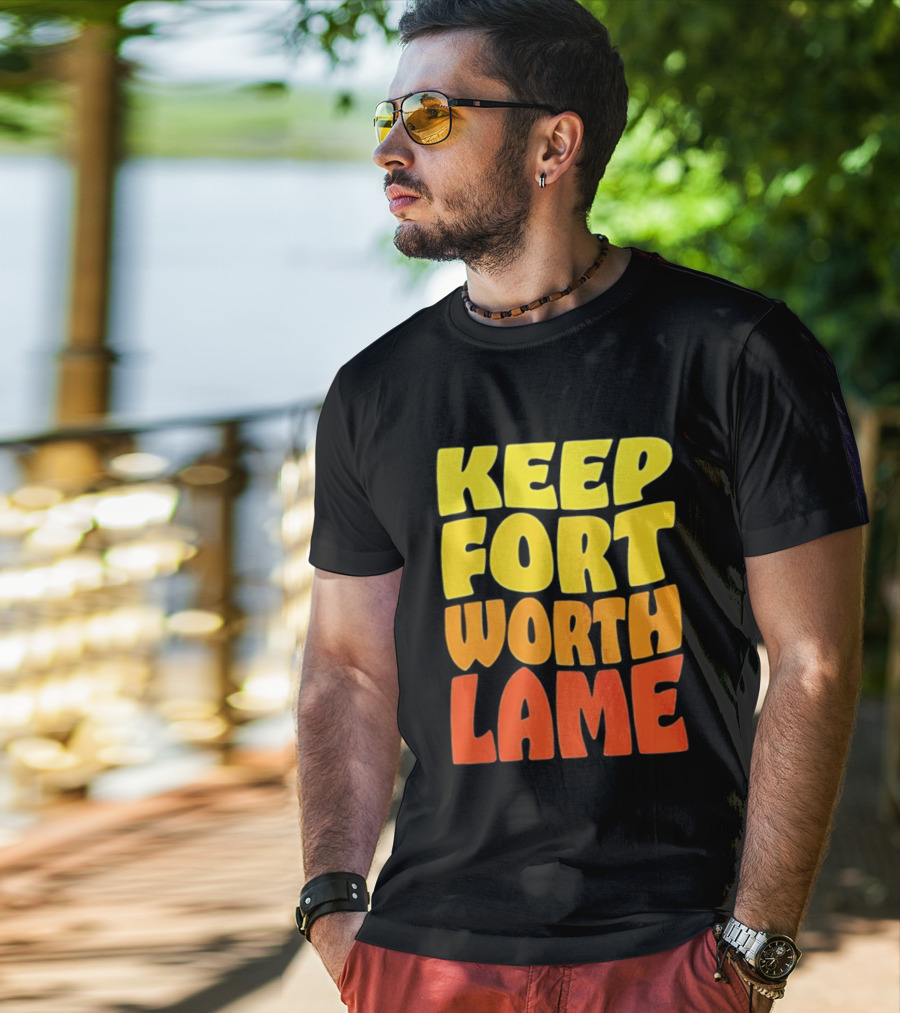 Keep Fort Worth Lame Retro Colorful T-Shirt