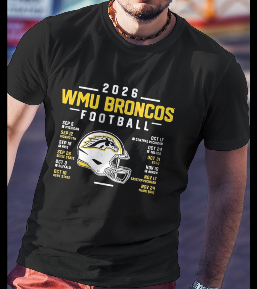 2026 WMU Broncos Football Schedule And Helmet T-Shirt