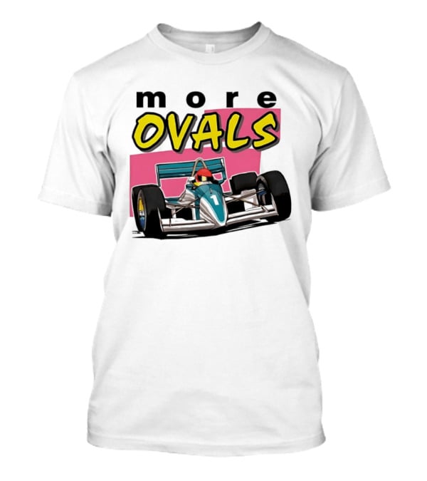 More Ovals Race Car Motorsport Racer T-Shirt