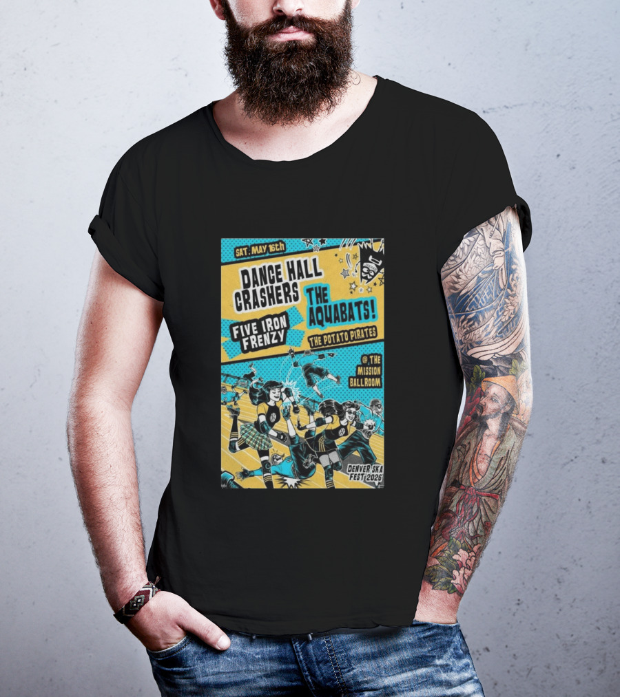 Dance Hall Crashers The Aquabats Five Iron Frenzy The Potato Pirates May 16 2026 Denver Mission Ballroom Denver Ska Fest T-Shirt