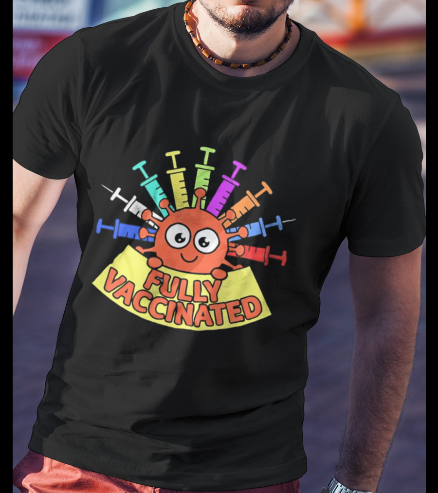 Fully Vaccinated Smiling Virus With Colorful Syringes T-Shirt