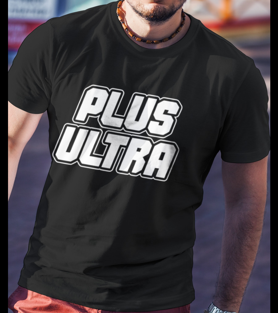 Plus Ultra My Hero Academia Anime Fan Favorite Phrase T-Shirt