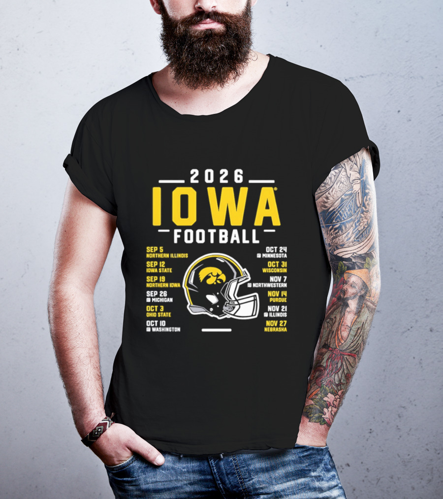 Iowa Football 2026 Schedule Northern Illinois Iowa State Northwestern Purdue Ohio State Minnesota Wisconsin Northwestern Rutgers Illinois Nebraska T-Shirt