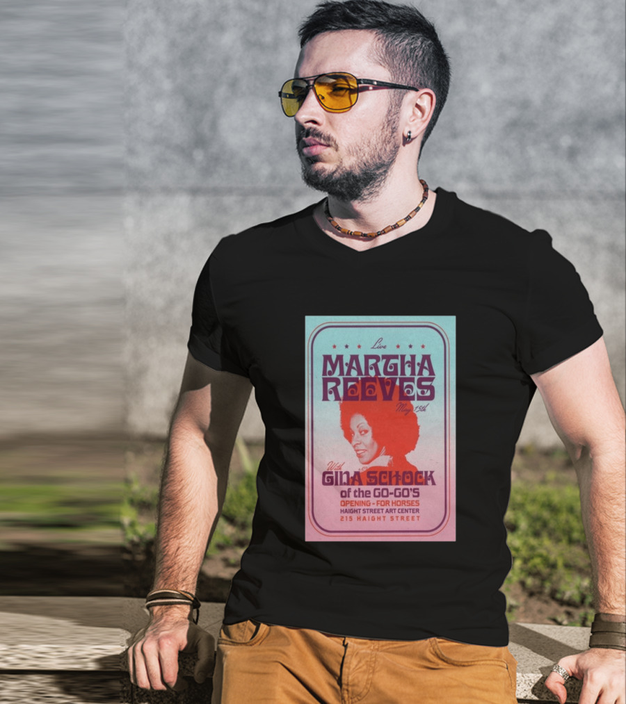 Live Martha Reeves May 15th With Gina Schock Of The Go Go's Haight Street Art Center 215 Haight Street T-Shirt
