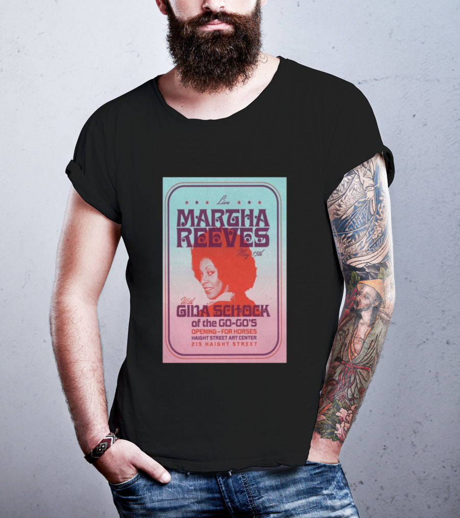 Live Martha Reeves May 15th With Gina Schock Of The Go Go's Haight Street Art Center 215 Haight Street T-Shirt