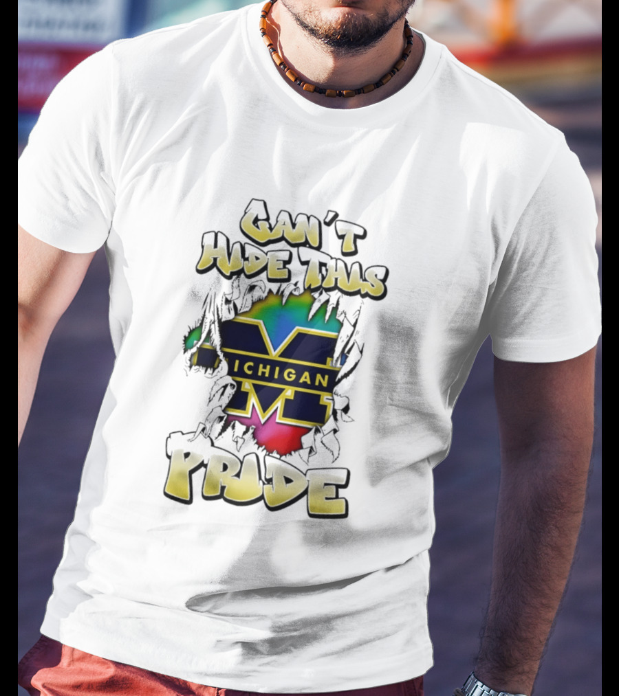 Michigan Wolverines Can't Hide This Pride Bold Lettering T-Shirt